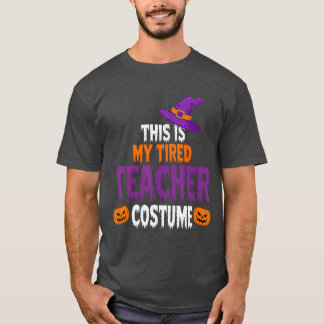 Camiseta Tired Teacher Costume for Halloween Funny Teachers