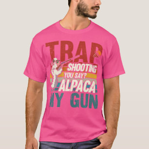 Camiseta Tiro al Plato Dices Alpaca Mi Arma Trampa Arcilla
