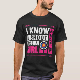 Camiseta Tiro Con Arco Como Un Chica Intenta Seguir Con Arq