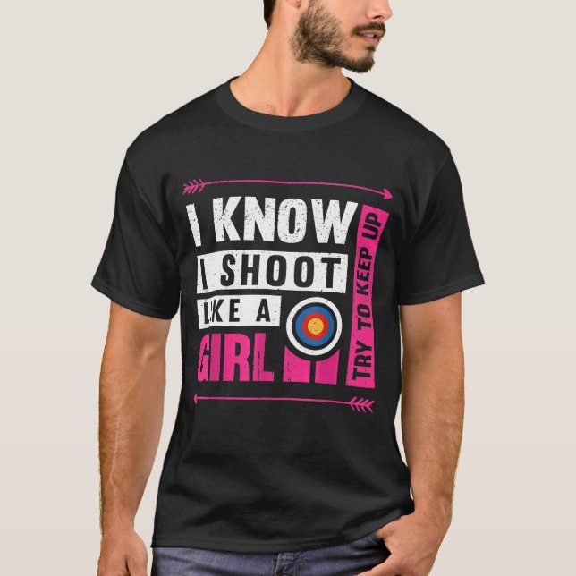 Camiseta Tiro Con Arco Como Un Chica Intenta Seguir Con Arq (Anverso)