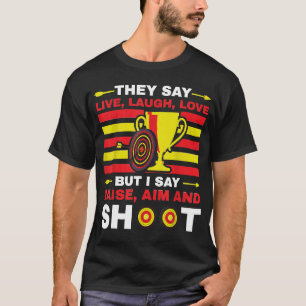 Camiseta Tiro Con Arco, Digo, Levantar El Objetivo Y Dispar