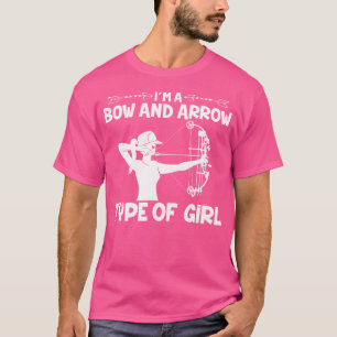 Camiseta Tiro Con Arco, Soy Un Tipo De Bow Y Flecha De Chic