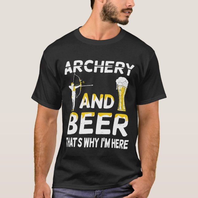 Camiseta Tiro Con Arco Y Cerveza Por Eso Estoy Aquí. (Anverso)