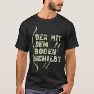 Camiseta Tiro con arcos diciendo Der mit dem Bogen Der mit