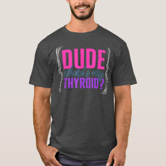 Camiseta Tíroide Cancer Awareness Dude Mi Ri Tiroide