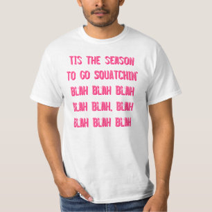 Camiseta Tis la estación a ir SQUATCHIN
