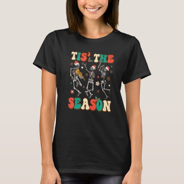 Camiseta Tis the Season Christmas Skeleton Dancing Xmas San (Anverso)