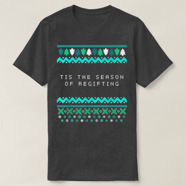 Camiseta Tis the Season of Regifting Christmas Pun Xmas Jok (Diseño del anverso)