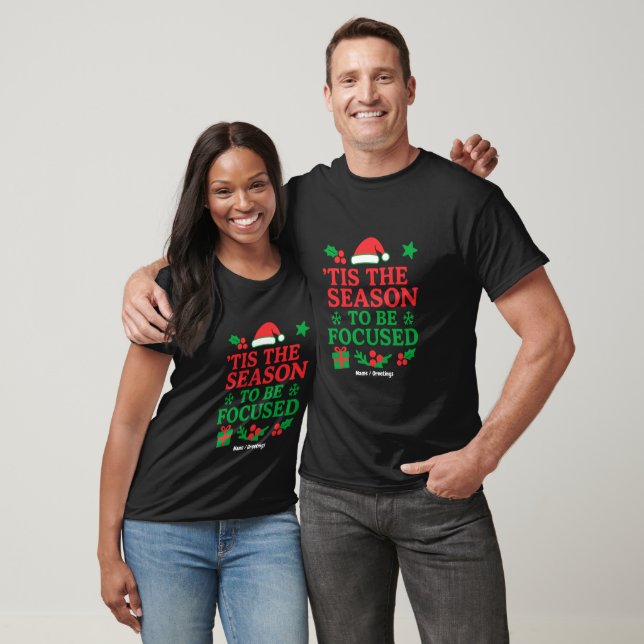 Camiseta ’Tis the Season to Be Focused Festive Motivational (Unisexo)