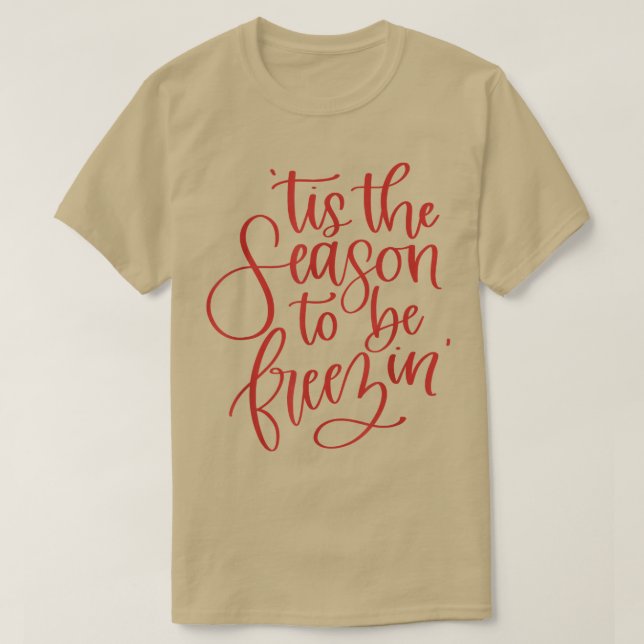 Camiseta Tis The Season To Be Freezin Funny Christmas1510  (Diseño del anverso)
