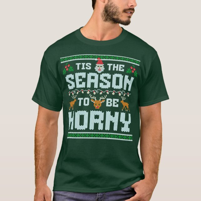 Camiseta Tis the Season to Be Horny Funny Ugly Christmas Sw (Anverso)