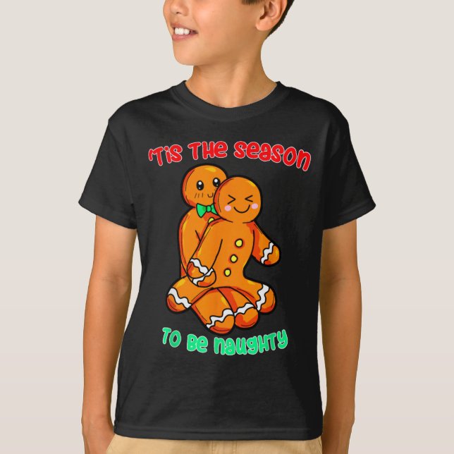 Camiseta Tis The Season To Be Naughty Funny Gingerbread Chr (Anverso)