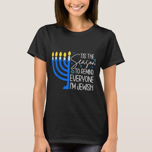 Camiseta Tis The Season To Remind Everyone Im Jewish Hanukk (Anverso)