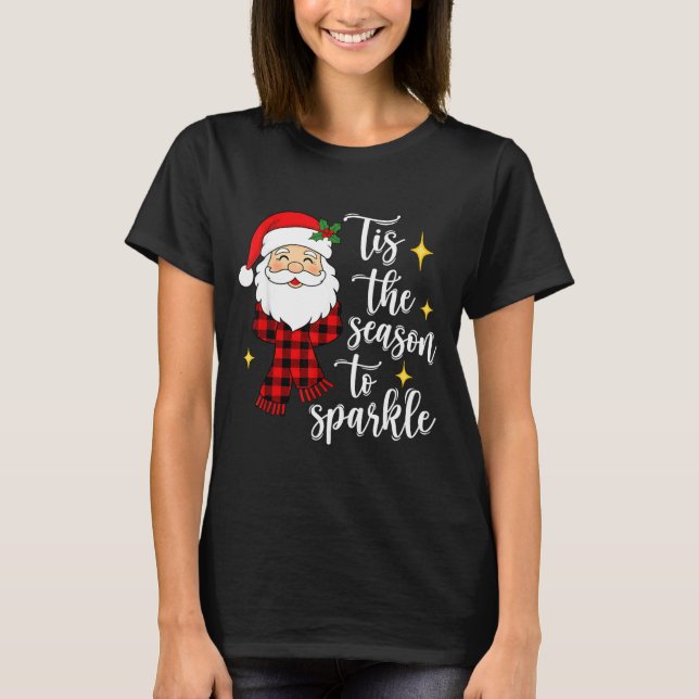 Camiseta Tis The Season To Sparkle Cute Santa Christmas  (Anverso)