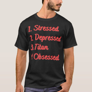 Camiseta Titán Obsesionado Estresado Deprimido