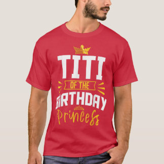 Camiseta Titi de la Princesa Nacida Fiesta Bday Celebrati