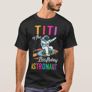 Camiseta Titi Del Astronauta De Cumpleaños Espacio Bday Fie