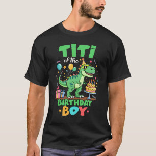 Camiseta Titi Del Cumpleaños Niño Familia Dinosaurio T Rex 