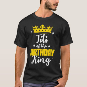 Camiseta Titi del cumpleaños Rey Fiesta Crown Celebra de cu
