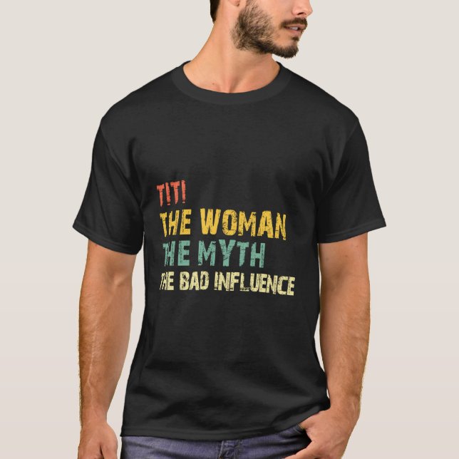 Camiseta Titi La Mujer El Mito La Mala Influencia Funny Vi (Anverso)