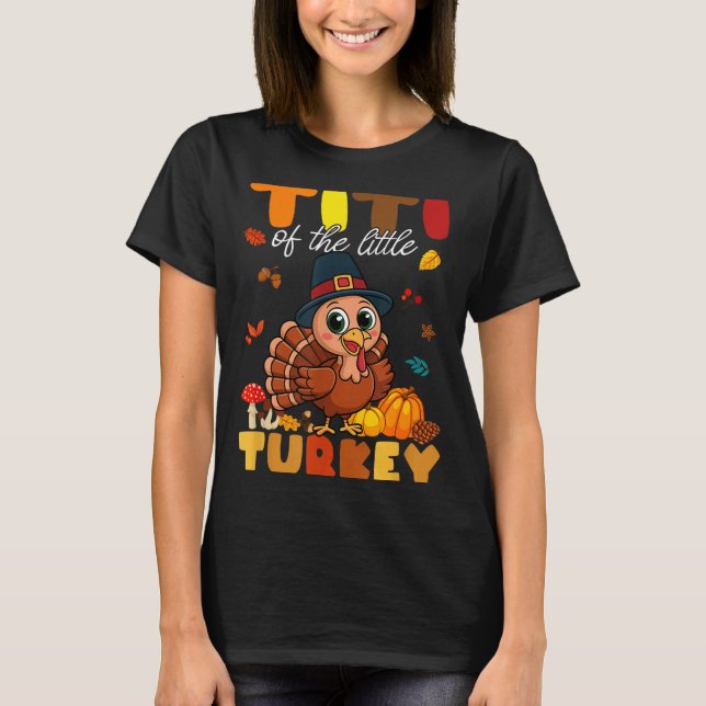 Camiseta Titi Of The Little Turkey Thanksgiving Baby Shower (Anverso)