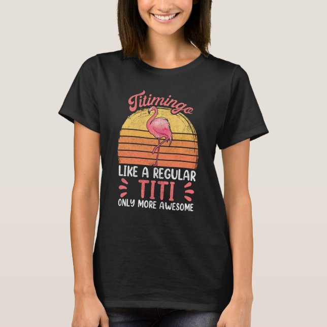 Camiseta Titi Para Mujeres, Titimingo Flamingo Funny (Anverso)