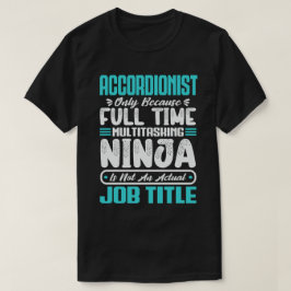 Camiseta Título de trabajo de acordeonista - Músico de inst