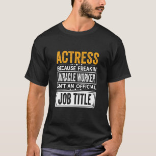 Camiseta Título del trabajo oficial de la actriz - Citas de