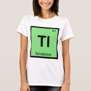 Camiseta Tl - Solomillo San Francisco Símbolo Químico