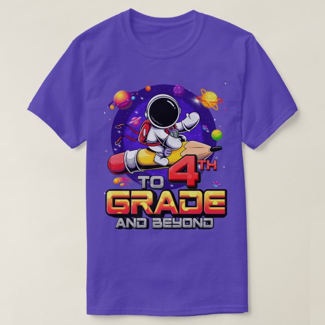 Camiseta To 4th Grade And Beyond Astronaut Back To School 4 (Diseño del anverso)
