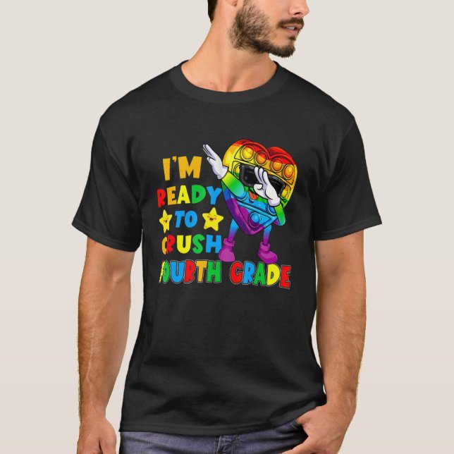 Camiseta To Crush Fourth Grade Pop It Fidget Toy First Day  (Anverso)