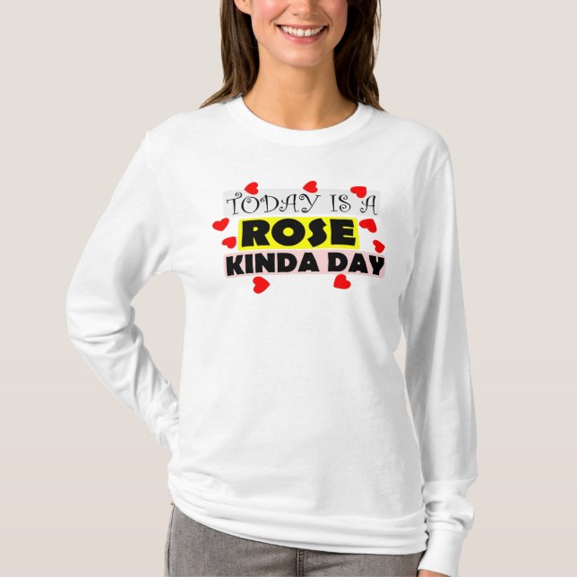 Camiseta To Day Is A Rose kinda day (Anverso)