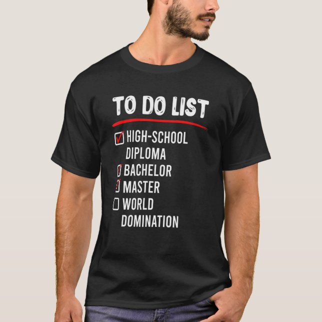 Camiseta To Do List High School Bachelors Masters Degree (Anverso)