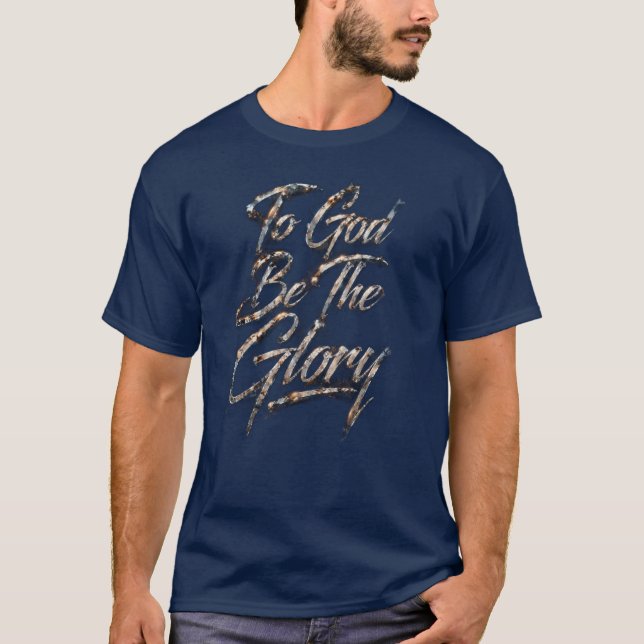 Camiseta To God Be The Glory – Metallic Script T-Shirt (Anverso)