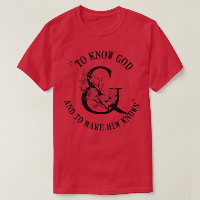 Camiseta To Know God and To Make Him Know CC Classical Conv (Diseño del anverso)