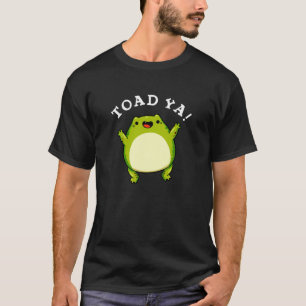 Camiseta Toad Ya Funny Frog Pun Dark BG
