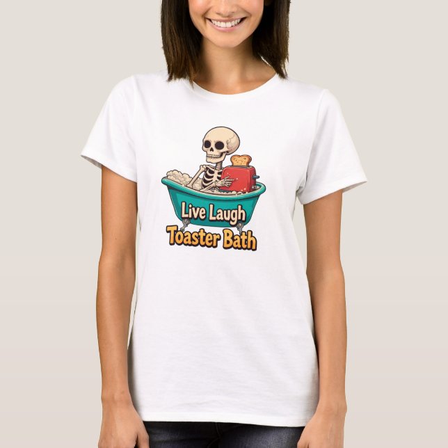 Camiseta Toaster Bath, Live Laugh (Anverso)