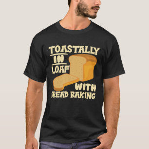 Camiseta Toastínicamente En Pan Con Entusiasta De Pan De Pa