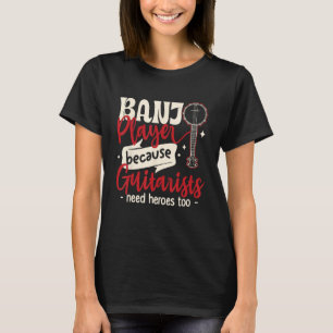 Camiseta Toca el Banjo Porque los guitarristas Necesitan hé