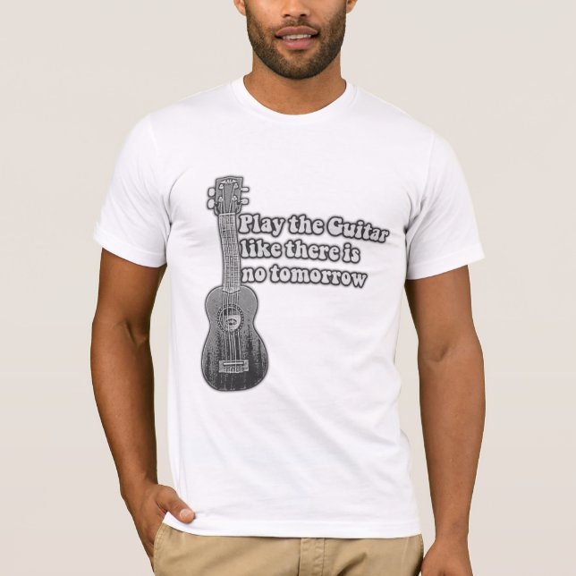 Camiseta Toca la guitarra como si no hubiera mañana (Anverso)