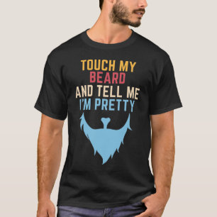 Camiseta Toca mi barba y dime que soy guapo