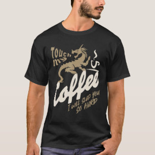 CAMISETA TOCA MI CAFÉ TE DARÉ UNA COPA TAN DURA.