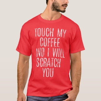 Camiseta Toca mi café y te rascaré regalo
