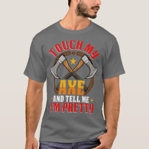 Camiseta Toca mi hacha divertido hacha lanzamiento hacha