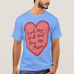 Camiseta Tócame el culo y compre la pizza Premium 32815601
