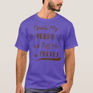 Camiseta Tócame La Barba Y Dime Que Los Hombres Divertidos 