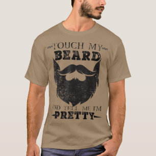 Camiseta Tócame La Barba Y Dime Que Soy Un Hombre Con Cabe