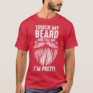 Camiseta Tócame la barba y dime si Ix27m con barba de bonit