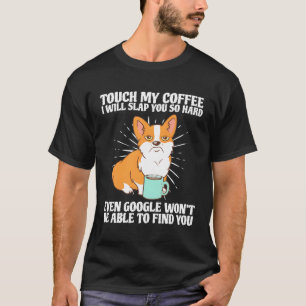 Camiseta Tócame mi café y te daré una cachetada.