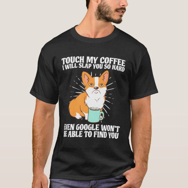Camiseta Tócame mi café y te daré una cachetada. (Anverso)